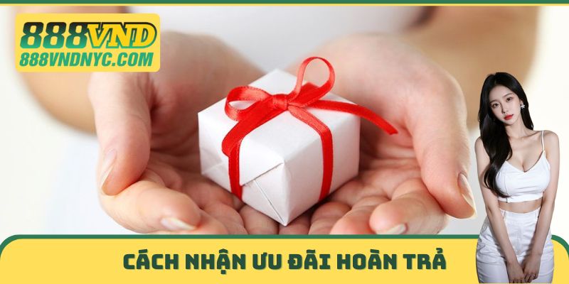 Cách nhận quà hoàn trả từ sự kiện